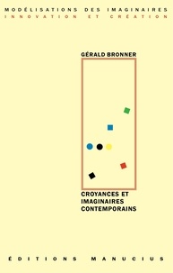 Gérald Bronner - Croyances et imaginaires contemporains.