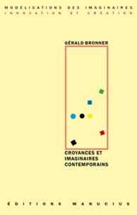 Gérald Bronner - Croyances et imaginaires contemporains.