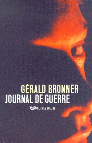 Gérald Bronner - Journal De Guerre.
