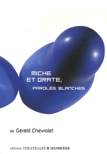 Gérald Chevrolet - Miche et Drate - Paroles blanches.