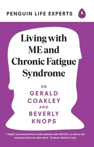 Gerald Coakley et Beverly Knops - Living with ME and Chronic Fatigue Syndrome.