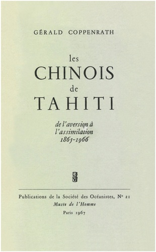 Les Chinois de Tahiti. De l’aversion à l’assimilation, 1865-1966
