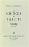Gérald Coppenrath - Les Chinois de Tahiti - De l’aversion à l’assimilation, 1865-1966.