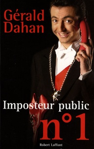 Gérald Dahan - Imposteur public n° 1.