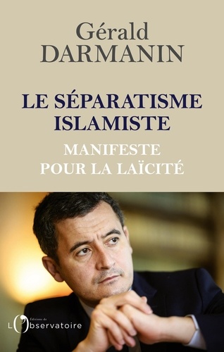 Le séparatisme islamiste. Manifeste pour la laïcité