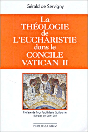 Gérald de Servigny - La Theologie De L'Eucharistie Dans Le Concile Vatican Ii.