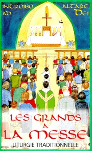Gérald de Servigny - LES GRANDS A LA MESSE - Liturgie traditionnelle.