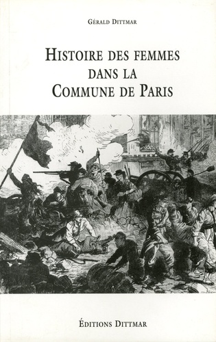 Gérald Dittmar - Histoire des femmes dans la Commune de Paris.