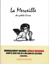 Gérald Duchemin - La merveille des petits livres.