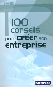 Gérald Dudouet et Sabine Fosseux - 100 conseils pour créer son entreprise.