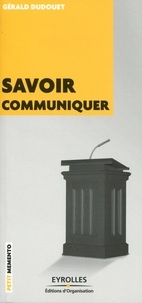 Gérald Dudouet - Savoir communiquer.