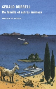 Gerald Durrell - Trilogie de Corfou Tome 1 : Ma famille et autres animaux.