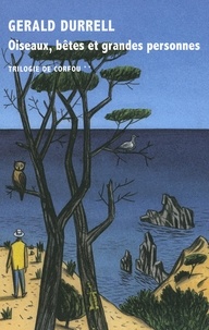 Gerald Durrell - Trilogie de Corfou Tome 2 : Oiseaux, bêtes et grandes personnes.