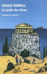 Gerald Durrell - Trilogie de Corfou Tome 3 : Le jardin des dieux.
