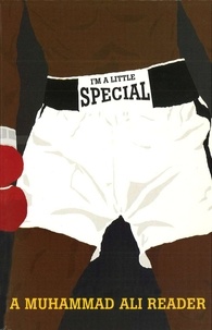 Gerald Early - I'm A Little Special - A Muhammad Ali Reader.