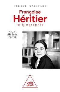 Gérald Gaillard - Françoise Héritier - La biographie.