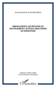  Collectif et Gérald Gaillard - Migrations anciennes et peuplement actuel des côtes guinéennes.