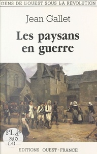 Gérald Gallet - Les Paysans en guerre.