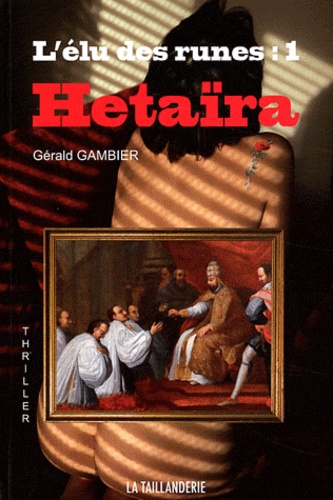 Gérald Gambier - L'élu des runes Tome 1 : Hetaïra.