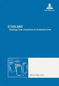 Gérald Gillespie - Echoland - Readings from Humanism to Postmodernism.