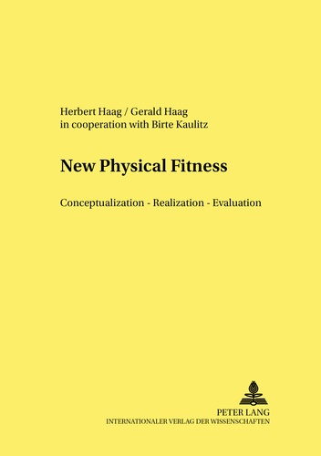 Gerald Haag et Herbert Haag - From Physical Fitness to Motor Competence - Aims – Content – Methods – Evaluation.