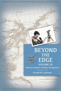  Gerald Johnson - Beyond the Edge: Historic Stories of Polar Navigation - Beyond the Edge, #3.