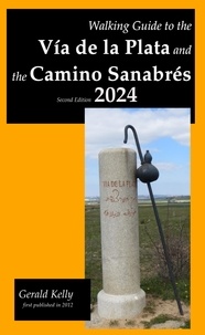  Gerald Kelly - Walking Guide to the Vía de la Plata and the Camino Sanabrés.