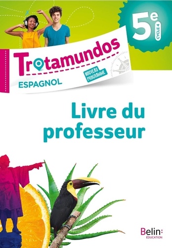 Gérald Larrieu et Sarah Ménard-Demouge - Espagnol 5e Trotamundos - Livre du professeur.