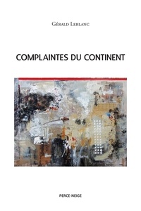 Gérald Leblanc - Complaintes du continent.