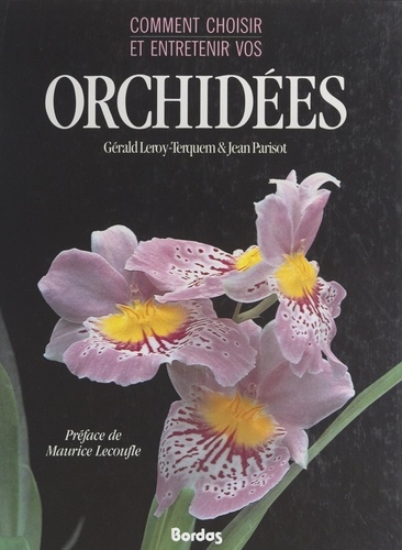 Comment choisir et entretenir vos orchidées