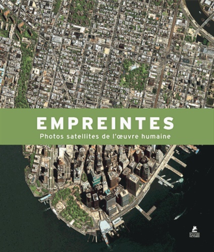 Empreintes. Photos satellites de l'oeuvre humaine