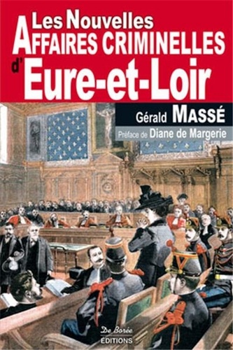 Gérald Massé - Les nouvelles affaires criminelles d'Eure-et-Loir.