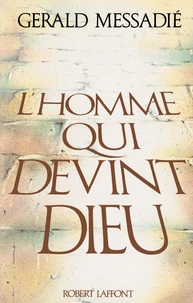 L'HOMME QUI DEVINT DIEU Tome 1