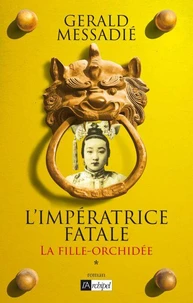 L'Impératrice fatale T1: La fille orchidée