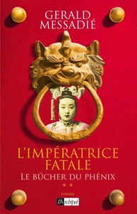 L'Impératrice fatale T2 : Le bûcher du phénix