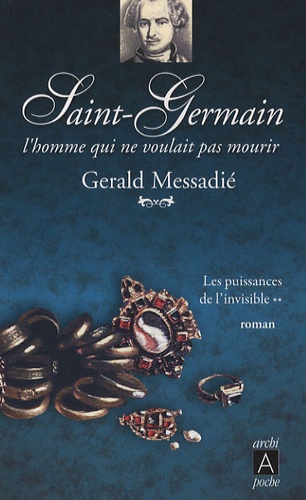 Gerald Messadié - Saint-Germain Tome 2 : Les puissances de l'invisible.