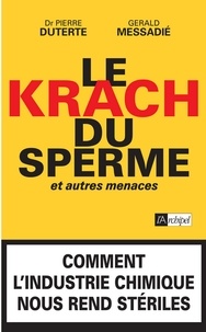 Gerald Messadié et Pierre Duterte - Le krach du sperme.