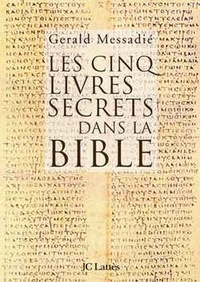Gerald Messadié - Les cinq livres secrets dans la Bible.