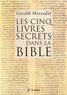 Gerald Messadié - Les cinq livres secrets dans la Bible.