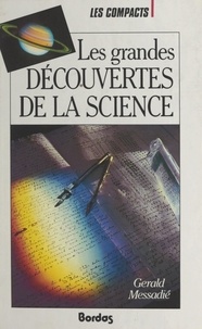Gerald Messadié et  Collectif - Les grandes découvertes de la science.
