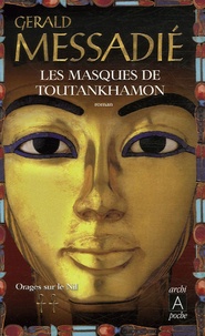 Gerald Messadié - Les masques de Toutankhamon Tome 2 : Orages sur le Nil.