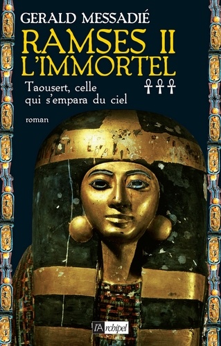 Ramsès II l'Immortel T3 : Taousert, celle qui s'empara du ciel