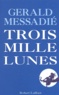 Gerald Messadié - Trois mille lunes.