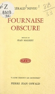 Gérald Neveu et Jean Malrieu - Fournaise obscure.