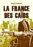 Gérald Pandelon - La France des caïds.