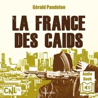 Gérald Pandelon - La France des caïds.