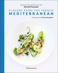 Gérald Passedat - Flavors from the french mediterranean.