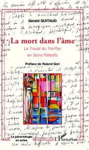 Gérald Quitaud - La mort dans l'âme - Le travail du tré-pas en soins palliatifs.