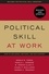 Political Skill at Work: Revised and Updated. How to influence, motivate, and win support
