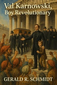 Val Karnowski, Boy Revolutionary, 1848